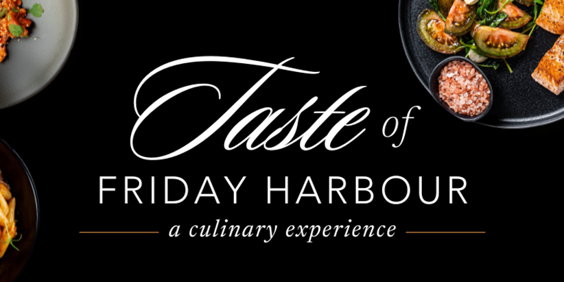 THIS SPRING, EXPERIENCE THE ALL-NEW TASTE OF FRIDAY HARBOUR